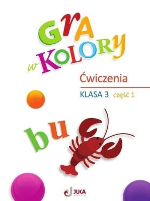 Gra w kolory SP 3 Zeszyt ćwiczeń cz.1. Autor:   Praca zbiorowa. SmakLiter.pl Okładka książki Gra w kolory SP 3 Zeszyt ćwiczeń cz.1