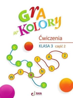 Gra w kolory SP 3 Zeszyt ćwiczeń cz.2. Autor:   Praca zbiorowa. SmakLiter.pl Okładka książki Gra w kolory SP 3 Zeszyt ćwiczeń cz.2