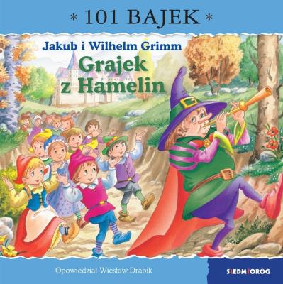 Grajek z Hamelin. 101 bajek. Autor: Drabik Wiesław. SmakLiter.pl Okładka książki Grajek z Hamelin. 101 bajek
