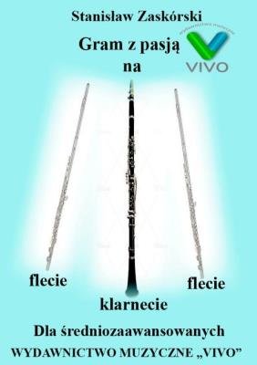 Okładka książki Gram z pasją na flecie, klarnecie dla średniozaaw.