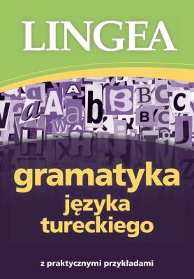 Gramatyka języka tureckiego wyd. 2. Autor:   Praca zbiorowa. SmakLiter.pl Okładka książki Gramatyka języka tureckiego wyd. 2