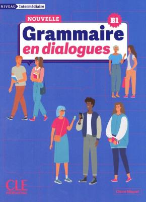 Grammaire en dialogues Niveau intermediaire B1. Autor: Miquel Claire. SmakLiter.pl Okładka książki Grammaire en dialogues Niveau intermediaire B1