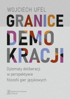 Granice demokracji. Autor: Ufel Wojciech. SmakLiter.pl Okładka książki Granice demokracji
