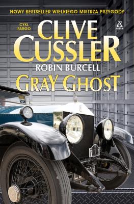 Gray Ghost. Autor: Clive Cussler, Burcell Robin. SmakLiter.pl Okładka książki Gray Ghost