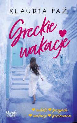 Greckie wakacje. Autor: Klaudia Paź. SmakLiter.pl Okładka książki Greckie wakacje