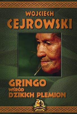 Gringo wśród dzikich plemion. Autor: Wojciech Cejrowski. SmakLiter.pl Okładka książki Gringo wśród dzikich plemion