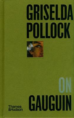 Okładka książki Griselda Pollock on Gauguin