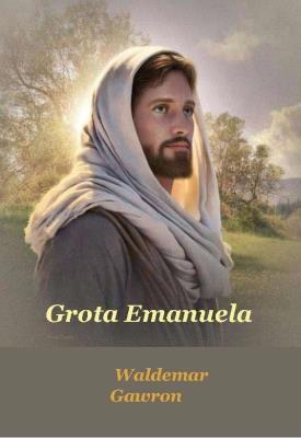 Grota Emanuela. Autor: Waldemar Gawron. SmakLiter.pl Okładka książki Grota Emanuela