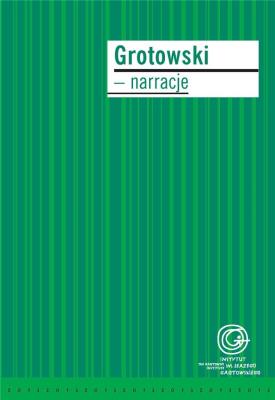 Grotowski - narracje. Autor:   Praca zbiorowa. SmakLiter.pl Okładka książki Grotowski - narracje