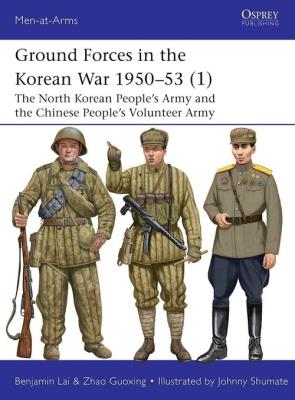 Ground Forces in the Korean War 1950-53 1. Autor: Lai Benjamin, Guoxing Zhao. SmakLiter.pl Okładka książki Ground Forces in the Korean War 1950-53 1