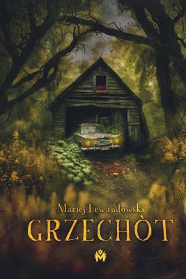 Grzechòt. Autor: Lewandowski Maciej. SmakLiter.pl Okładka książki Grzechòt