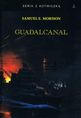 Guadalcanal. Autor: Morison Samuel E.. SmakLiter.pl Okładka książki Guadalcanal