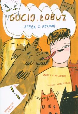 Gucio, Łobuz i afera z kotami w.2023. Autor: Milewska Marta, Królak Agata. SmakLiter.pl Okładka książki Gucio, Łobuz i afera z kotami w.2023