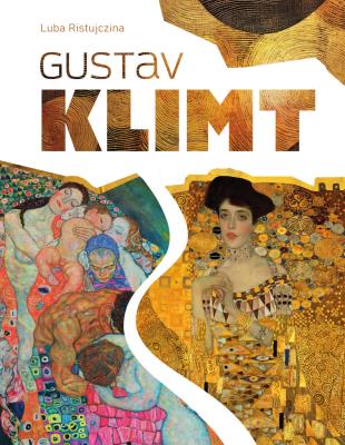 Gustav Klimt. Autor: Luba Ristujczina. SmakLiter.pl Okładka książki Gustav Klimt