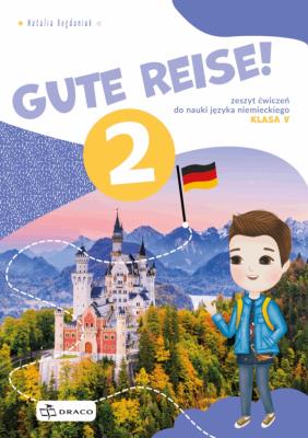 Gute Reise! 2 Ćwiczenia. Autor:   Praca zbiorowa. SmakLiter.pl Okładka książki Gute Reise! 2 Ćwiczenia