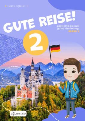 Gute Reise! 2 Podręcznik. Autor:   Praca zbiorowa. SmakLiter.pl Okładka książki Gute Reise! 2 Podręcznik