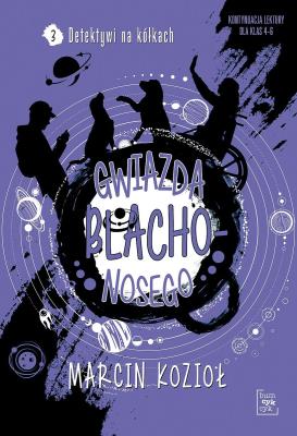 Okładka książki Gwiazda Blachonosego. Detektywi na kółkach. Tom 3