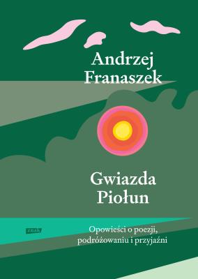 Gwiazda Piołun. Autor: Franaszek Andrzej. SmakLiter.pl Okładka książki Gwiazda Piołun