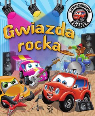 Gwiazda rocka. Samochodzik Franek. Autor: Karolina Górska, Wojciech Górski. SmakLiter.pl Okładka książki Gwiazda rocka. Samochodzik Franek