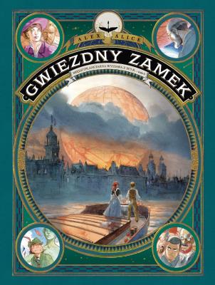 Gwiezdny Zamek T.6 Międzyplanetarna wystawa z 1875. Autor: Alex Alice. SmakLiter.pl Okładka książki Gwiezdny Zamek T.6 Międzyplanetarna wystawa z 1875