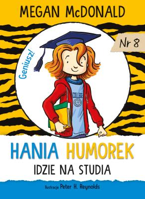 Hania Humorek idzie na studia. Autor: McDonald Megan, Peter H. Reynolds, Aldona Możdżyńska. SmakLiter.pl Okładka książki Hania Humorek idzie na studia