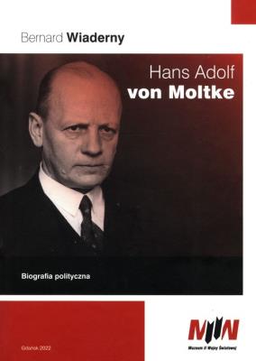 Hans Adolf von Moltke. Autor: Wiaderny Bernard. SmakLiter.pl Okładka książki Hans Adolf von Moltke