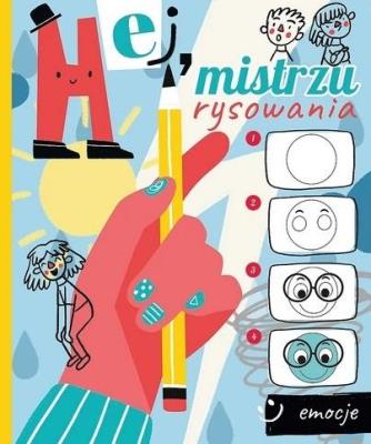 Okładka książki Hej, mistrzu rysowania! Emocje