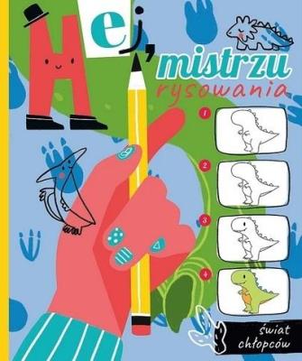 Okładka książki Hej, mistrzu rysowania! Świat chłopców