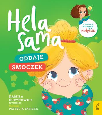 Hela sama oddaje smoczek. Autor: Gurynowicz Kamila. SmakLiter.pl Okładka książki Hela sama oddaje smoczek