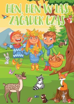 Hen, hen w las zagadek czas. Autor: Opracowanie zbiorowe. SmakLiter.pl Okładka książki Hen, hen w las zagadek czas