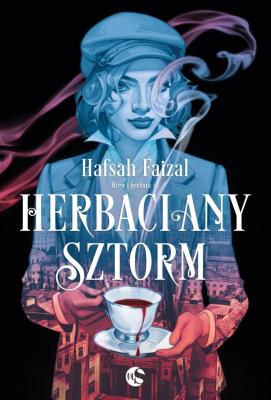 Herbaciany sztorm. Autor: Hafsah Faizal. SmakLiter.pl Okładka książki Herbaciany sztorm