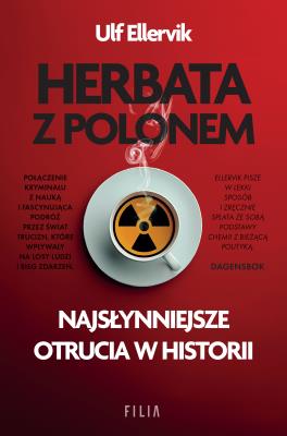Okładka książki Herbata z polonem. Najsłynniejsze otrucia..