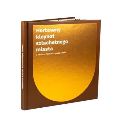 Herbowny kleynot szlachetnego miasta. Z herbem.... Autor: Paweł Stróżyk. SmakLiter.pl Okładka książki Herbowny kleynot szlachetnego miasta. Z herbem...
