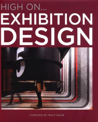 High On Exhibition Design. Autor: Daab Ralf. SmakLiter.pl Okładka książki High On Exhibition Design