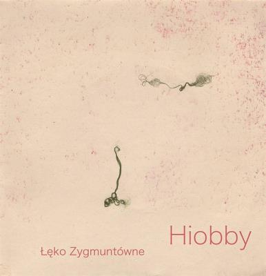 Hiobby. Autor: Łęko Zygmuntówne. SmakLiter.pl Okładka książki Hiobby
