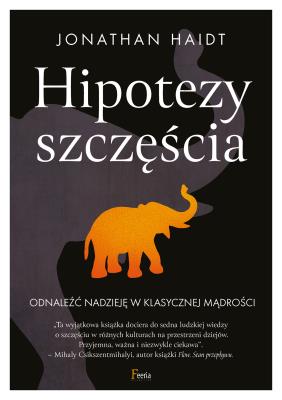 Okładka książki Hipotezy szczęścia. Odnaleźć nadzieję w klasycznej mądrości	