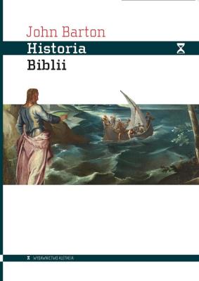 Historia Biblii. Księga i jej religie. Autor: Barton John. SmakLiter.pl Okładka książki Historia Biblii. Księga i jej religie
