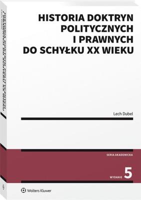 Historia doktryn politycznych i prawnych do schyłku XX wieku. Autor: Dubel Lech. SmakLiter.pl Okładka książki Historia doktryn politycznych i prawnych do schyłku XX wieku