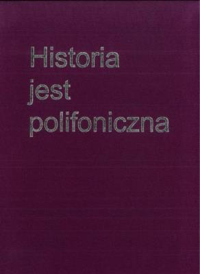 Okładka książki Historia jest polifoniczna