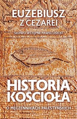 Okładka książki Historia Kościoła. O męczennikach palestyńskich