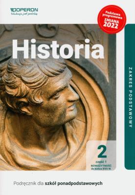 Okładka książki Historia Podręcznik 2 Część 1 Liceum i technikum Zakres podstawowy zmiana 2022