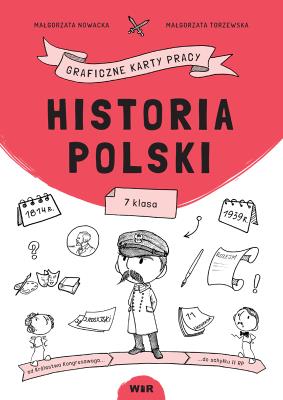 Okładka książki Historia Polski. Graficzne karty pracy dla klasy 7