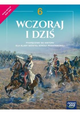 Historia SP 6 Wczoraj i dziś Podr. 2022 NE. Autor: Olszewska Bogumiła, Surdyk-Fertsch Wiesława. SmakLiter.pl Okładka książki Historia SP 6 Wczoraj i dziś Podr. 2022 NE