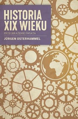Okładka książki Historia XIX wieku. Przeobrażenie świata wyd. 2023