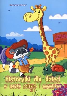 Historyjki dla dzieci w języku pol i ang. Cz 1 - uszkodzone. Autor: Wojciech Filaber. SmakLiter.pl Okładka książki Historyjki dla dzieci w języku pol i ang. Cz 1 - uszkodzone