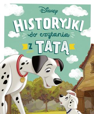 Historyjki do czytania z tatą. Disney. Autor:   Praca zbiorowa. SmakLiter.pl Okładka książki Historyjki do czytania z tatą. Disney