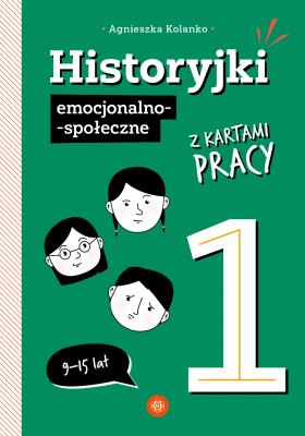 Historyjki emocjonalno-społeczne 1 + KP. Autor: Agnieszka Kolanko. SmakLiter.pl Okładka książki Historyjki emocjonalno-społeczne 1 + KP