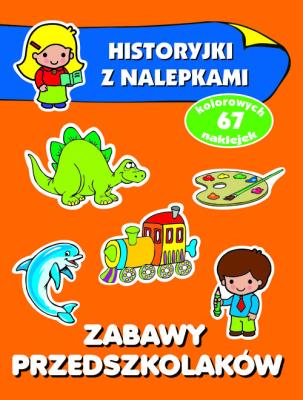 Historyjki z nalepkami Zabawy przedszkolaków. Autor: Wiśniewska Anna. SmakLiter.pl Okładka książki Historyjki z nalepkami Zabawy przedszkolaków