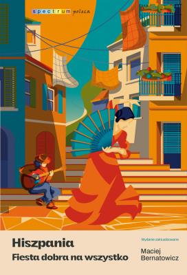 Okładka książki Hiszpania. Fiesta dobra na wszystko