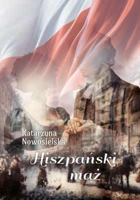 Hiszpański mąż. Autor: Nowosielska Katarzyna. SmakLiter.pl Okładka książki Hiszpański mąż